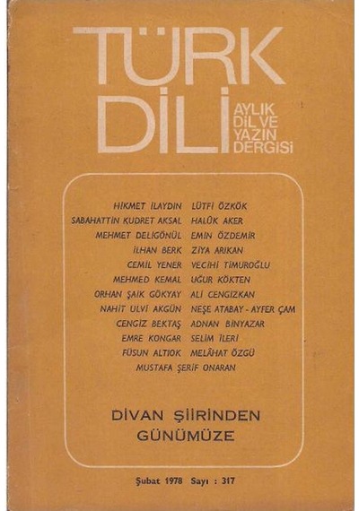 Türk Dili Aylık Dil Ve Yazın Dergisi Şubat 1978 - Sayı: 317 Divan Şiirinden Günümüze