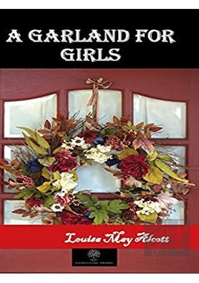 A Garland For Girls - Louisa May Alcott - Platanus Publishing
