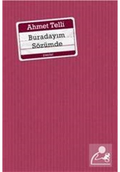 Buradayım Sözümde / Ahmet Telli