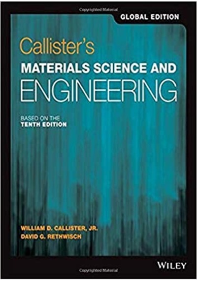 Callısters Materıals Scıence And Engıneerıng 10E