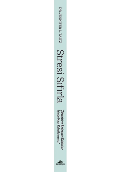 Stresi Sıfırla: Zihninizi Ve Bedeninizi Dakikalar İçinde Nasıl Rahatlatırsınız - Dr. Jennifer L. Taitz