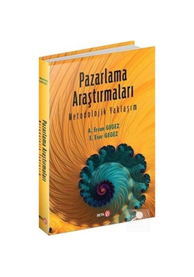 Pazarlama Araştırmaları Metodolojik Yaklaşım / Dr. A. Ercan Gegez