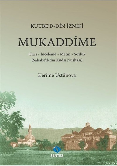Kutbe'd-Din İzniki Mukaddime / Kerime Üstünova