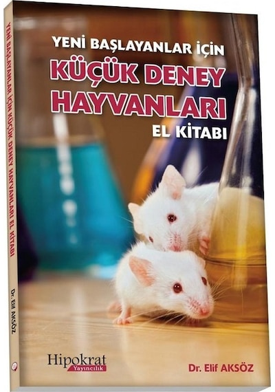 Küçük Deney Hayvanları El Kitabı/Elif Aksöz