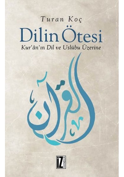Dilin Ötesi - Kur Ân In Dil Ve Üslûbu Üzerine