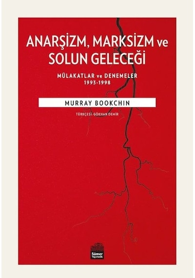 Anarşizm Marksizm ve Solun Geleceği - Murray Bookchin - Sümer Yayıncılık