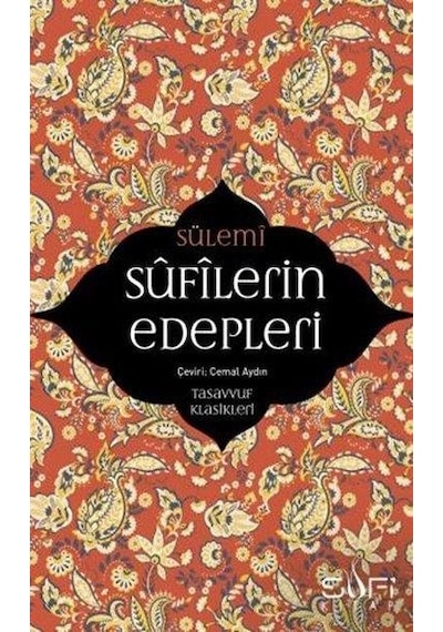 Sufilerin Edepleri - Ebu Abdurrahman Sülemi - Sufi Kitap
