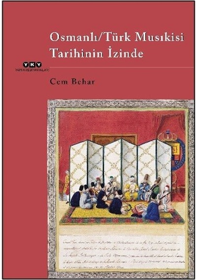 Osmanlı-türk Musıkisi Tarihinin İzinde / Cem Behar