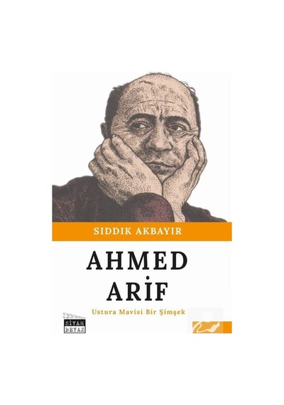 Ahmed Arif - Ustura Mavisi Bir Şimşek - Sıddık Akbayır - Siyah Beyaz