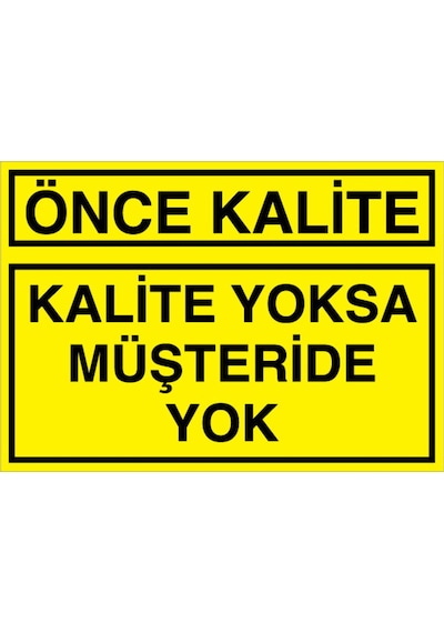 Önce Kalite Uyarı Tabelası - 20x30 Foreks - Ka29