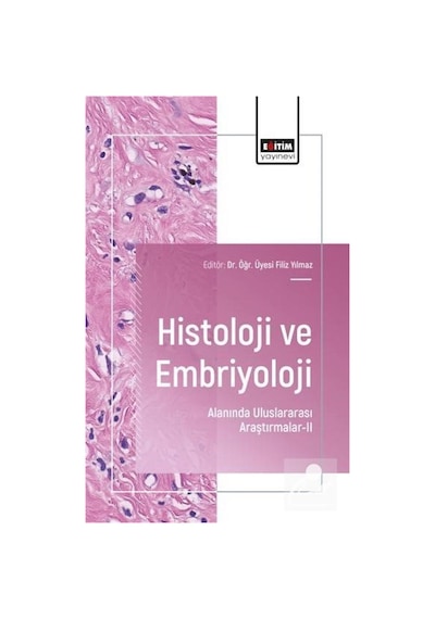 Histoloji Ve Embriyoloji Alanında Uluslararası Araştırmalar-ıı...