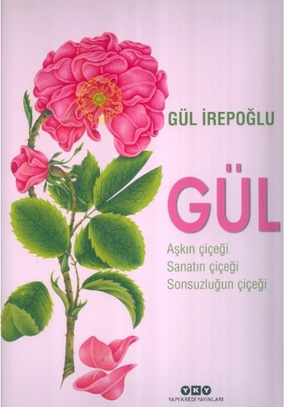 Gül Aşkın Çiçeği. Sanatın Çiçeği. Sonsuzluğun Çiçeği