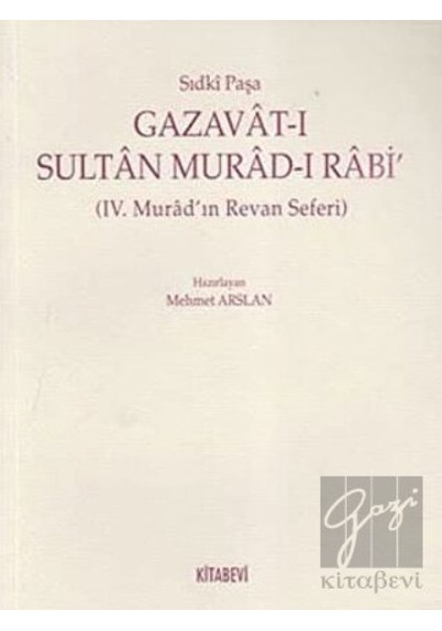 Gazavat- ı Sultan Murad-  Rabi’ -  Kitabevi Yayınları