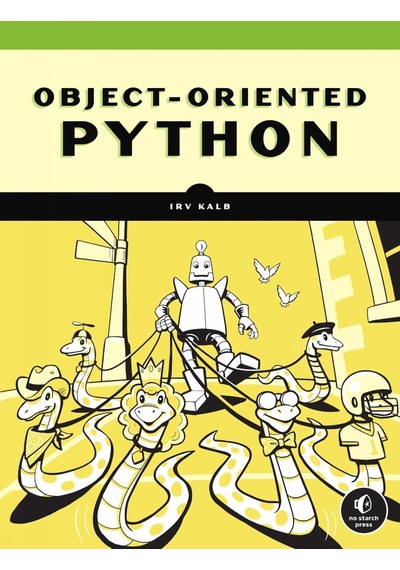 Object-oriented Python: Master Oop By Building Games And Guıs