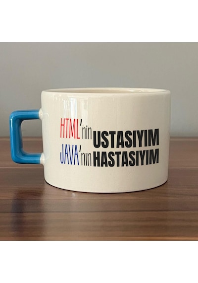 Html'ni Ustasıyım Java'nın Hastasıyım Baskılı Mavi Kulplu C Fincan