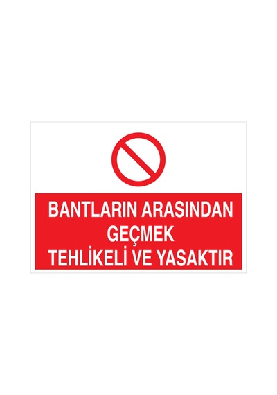 Bantların Arasındangeçmek... Uyarı Tabelası - 70x100 Alüminyum Kompozit Panel - Kbk5