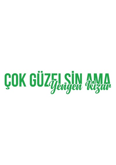 Çok Güzelsin Ama Yengen Kızar Araba Sticker 17x17 Cm Yeşil