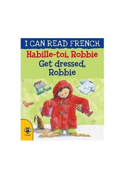 B Small Publishing Habille-toi- Robbie-get Dressed-robbie