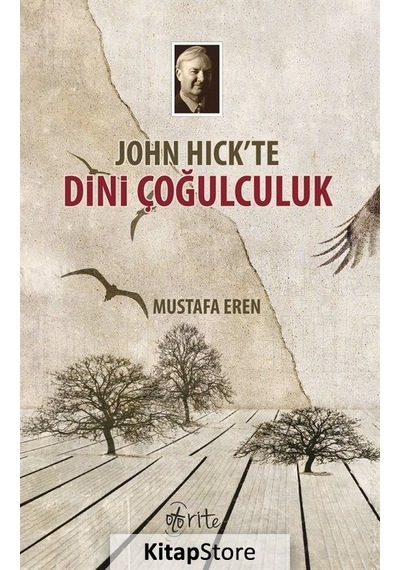 John Hick'te Dini Çoğulculuk - Mustafa Eren - Otorite