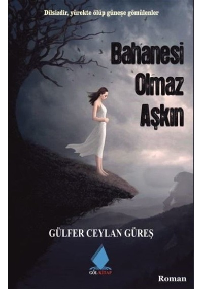 Bahanesi Olmaz Aşkın - Gülfer Ceylan Güreş - Göl Kitap