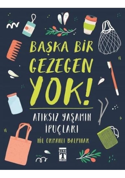 Başka Bir Gezegen Yok!  - Atıksız Yaşamın İpuçları  - Nil Ormanlı Balpınar  - Genç Timaş
