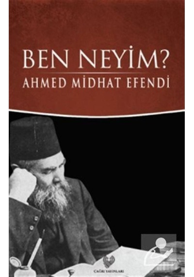 Ben Neyim? (Osmanlı Türkçesi Aslı Ile Birlikte) / Ahmet Mithat... 9789754542394