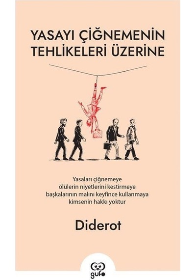 Yasayı Çiğnemenin Tehlikeleri Üzerine - Denis Diderot - Gufo Yayınları