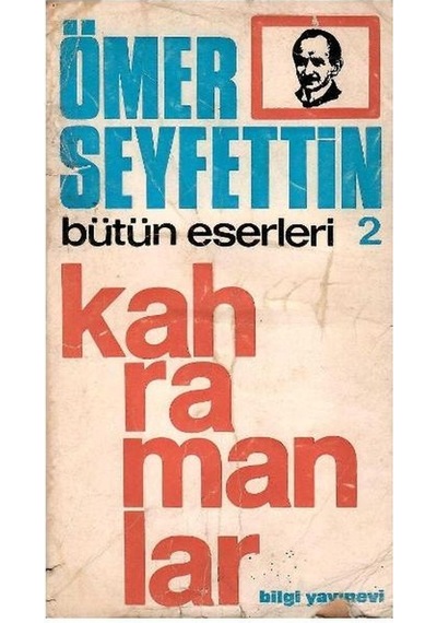 Ömer Seyfettin Bütün Eserleri 2 Kahramanlar 1.baskı