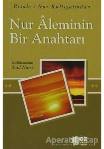 Nur Aleminin Bir Anahtarı - Bediüzzaman Said Nursi - Söz Basım Yayın