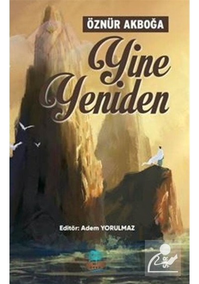 Yine Yeniden - Öznur Akboğa - Yafes Yayınları
