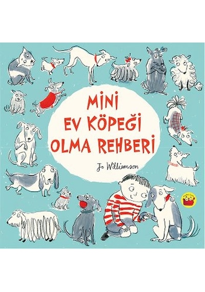 Mini Ev Köpeği Olma Rehberi - Jo Williamson - Kuraldışı Yayınları