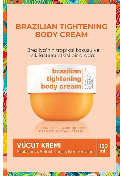 Tr Brazilian Tightening Vücut Kremi 150ml I Sıkılaştırıcı I Cupuaçu Yağı, Brezilya Fındığı, Acai Yağı