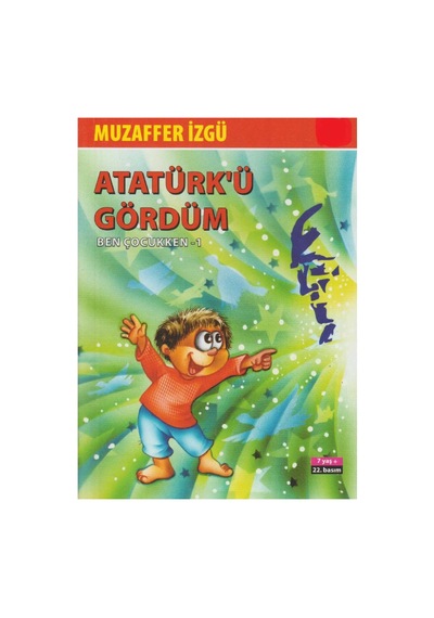 Atatürk'ü Gördüm: Ben Çocukken Serisi - 1 - Muzaffer İzgü