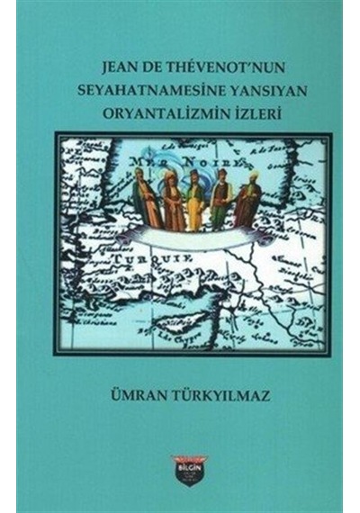 Jean De Thevenot'nun Seyhatnamesine Yansıyan Oryantalizmin İzl...
