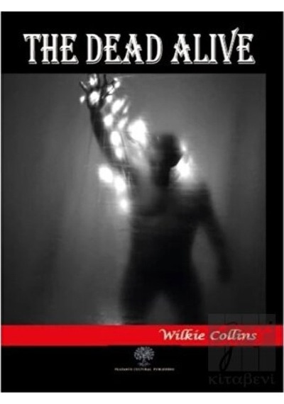 The Dead Alive - Wilkie Collins - Platanus Publishing