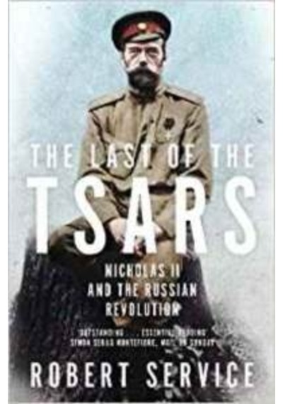 The Last Of The Tsars: Nicholas II And The Russian Revolution 9781447293101