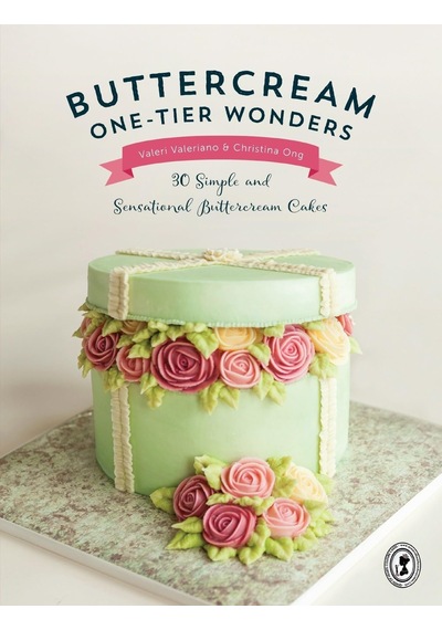 Buttercream One-tier Wonders: 30 Simple And Sensational Buttercream Cakes