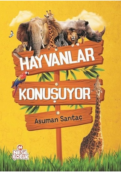 Hayvanlar Konuşuyor - Asuman Sarıtaç - Nesil Çocuk Yayınları