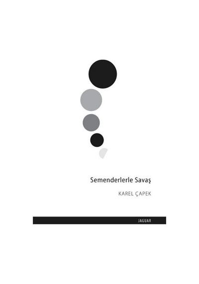 Semenderlerle Savaş - Karel Çapek - Jaguar Kitap