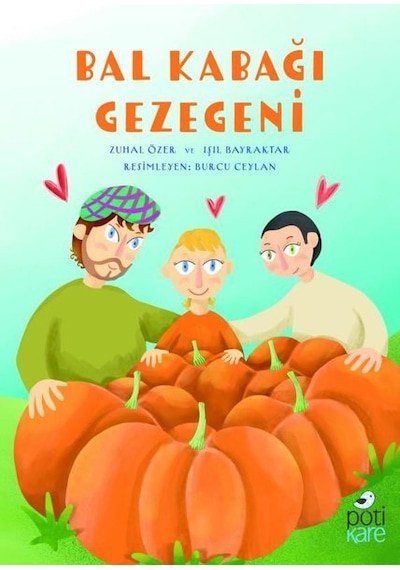 Bal Kabağı Gezegeni - Işıl Bayraktar - Pötikare Yayınları