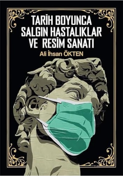 Tarih Boyunca Salgın Hastalıklar Ve Resim Sanatı Ciltli