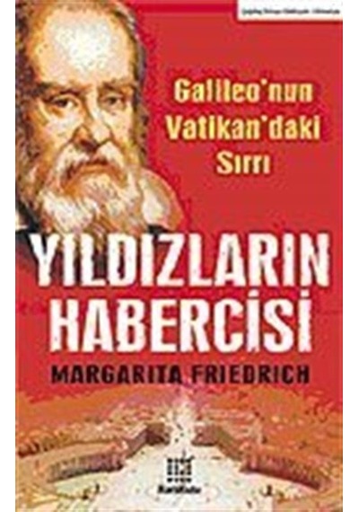 Yıldızların Habercisi /Galileo'nun Vatikan'daki Sırrı / Margar...