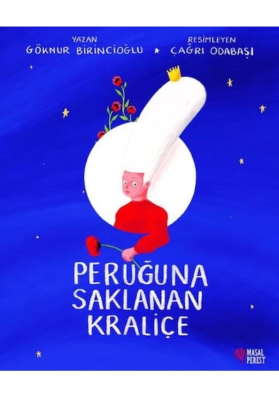 Peruğuna Saklanan Kraliçe - Göknur Birincioğlu - Masalperest