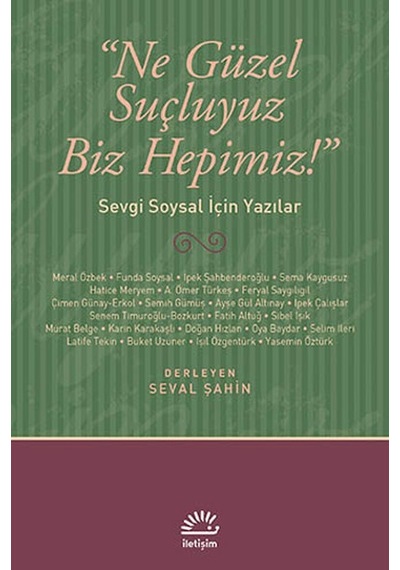 Ne Güzel Suçluyuz Biz Hepimiz! - Seval Şahin - İletişim Yayınları