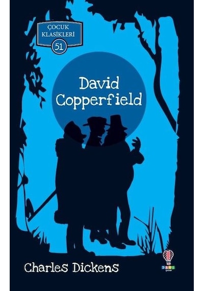 David Copperfield-Çocuk Klasikleri 51 - Charles Dickens - Dahi Çocuk