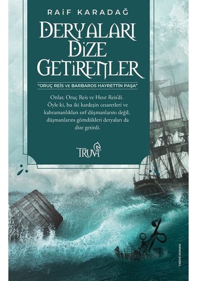 Deryaları Dize Getirenler / Raif Karadağ