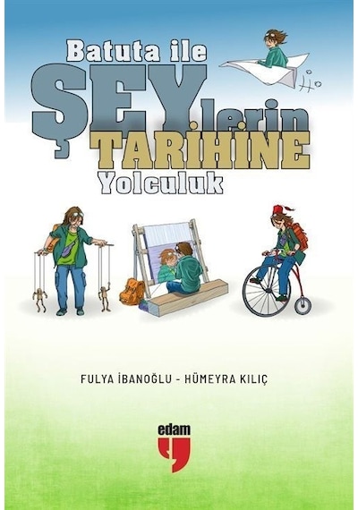 Batuta ile Şeylerin Tarihine Yolculuk - Fulya İbanoğlu - Edam