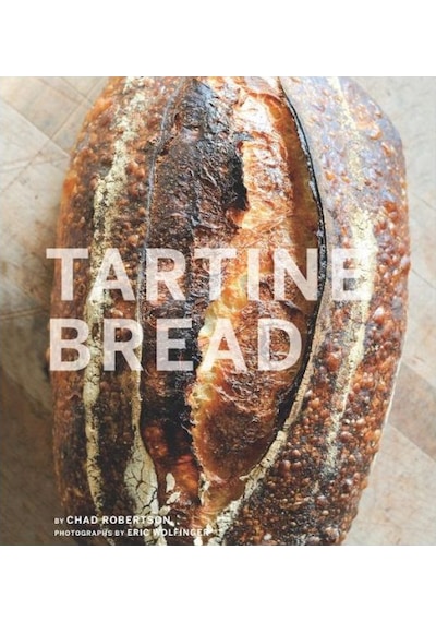 Tartine Bread - Chad Robertson - Chronicle Books