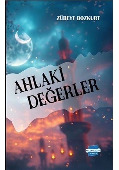 Ahlaki Değerler / Zübeyt Bozkurt