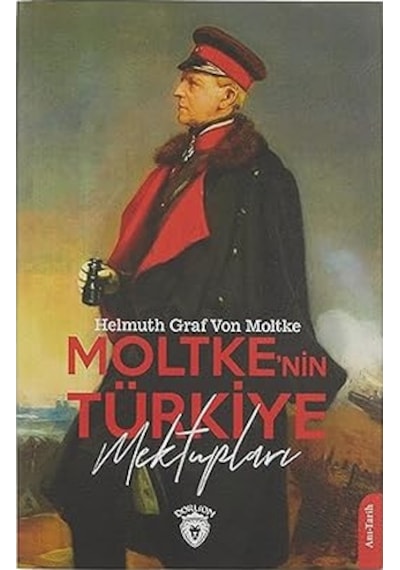 İlk Osmanlılar: Ve Batı Anadolu Beylikleri Dünyası + Moltke'nin Türkiye Mektupları